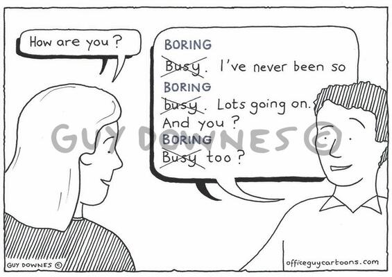 Busy is the new boring