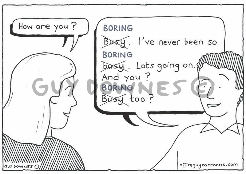 Busy is the new boring